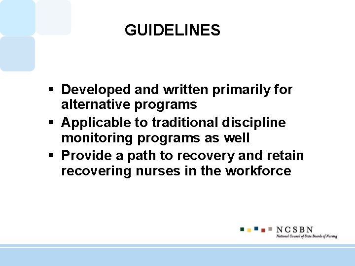 GUIDELINES § Developed and written primarily for alternative programs § Applicable to traditional discipline