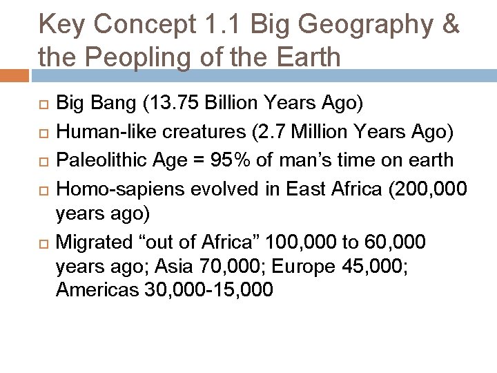 Key Concept 1. 1 Big Geography & the Peopling of the Earth Big Bang