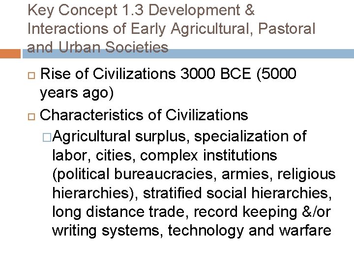 Key Concept 1. 3 Development & Interactions of Early Agricultural, Pastoral and Urban Societies
