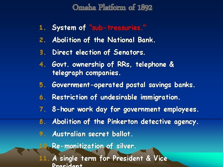 Omaha Platform of 1892 1. System of “sub-treasuries. ” 2. Abolition of the National