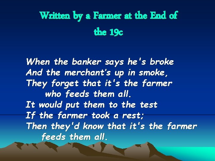 Written by a Farmer at the End of the 19 c When the banker