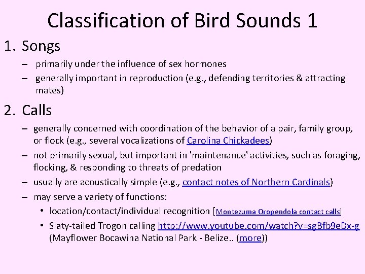 Classification of Bird Sounds 1 1. Songs – primarily under the influence of sex