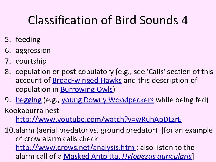 Classification of Bird Sounds 4 5. 6. 7. 8. feeding aggression courtship copulation or