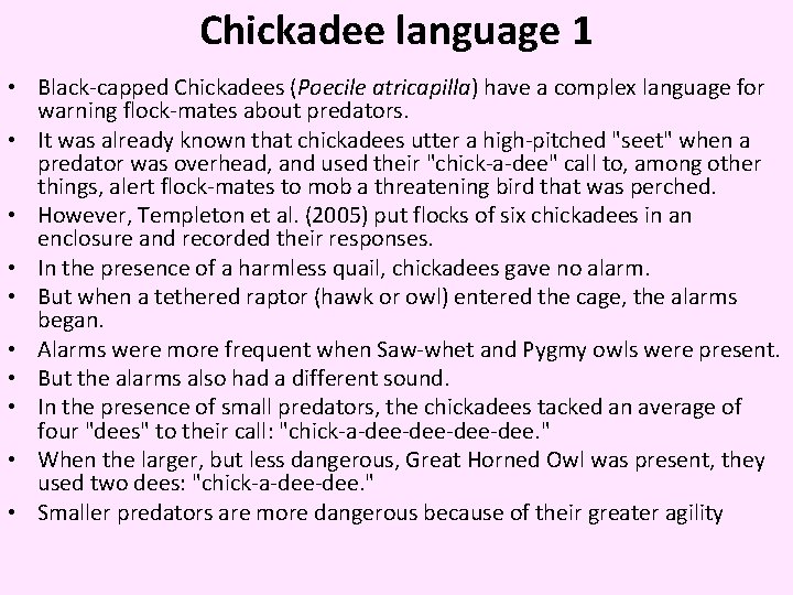 Chickadee language 1 • Black-capped Chickadees (Poecile atricapilla) have a complex language for warning