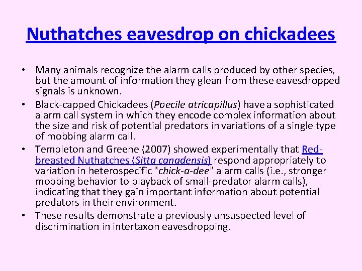 Nuthatches eavesdrop on chickadees • Many animals recognize the alarm calls produced by other