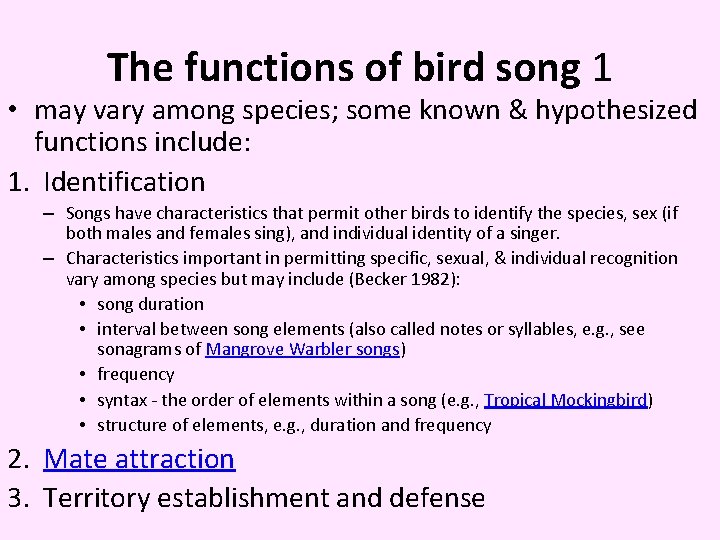 The functions of bird song 1 • may vary among species; some known &