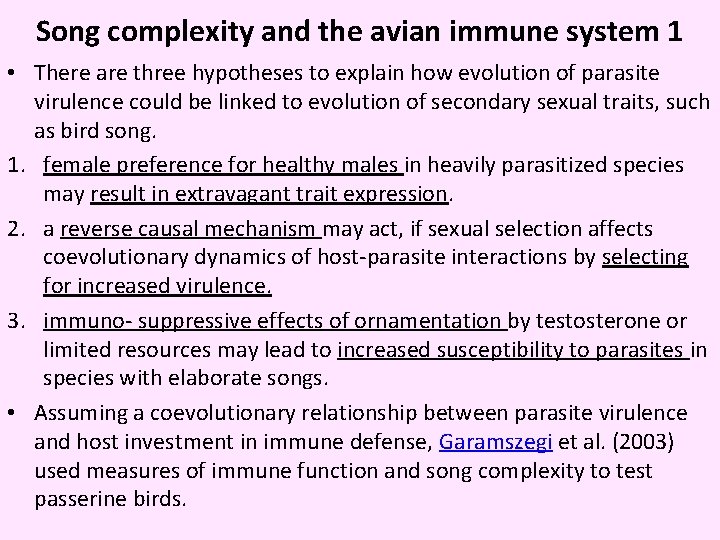 Song complexity and the avian immune system 1 • There are three hypotheses to