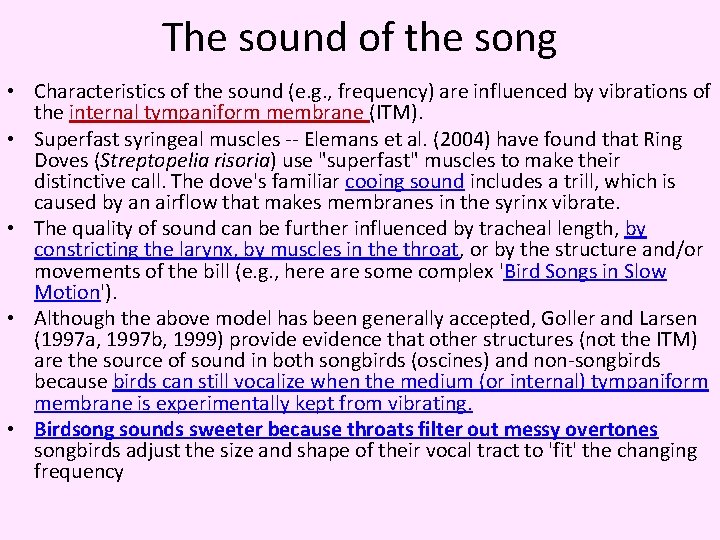 The sound of the song • Characteristics of the sound (e. g. , frequency)