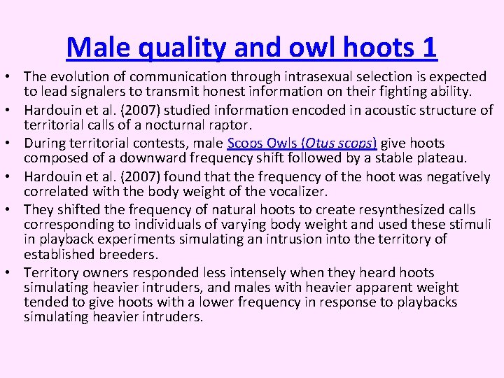 Male quality and owl hoots 1 • The evolution of communication through intrasexual selection