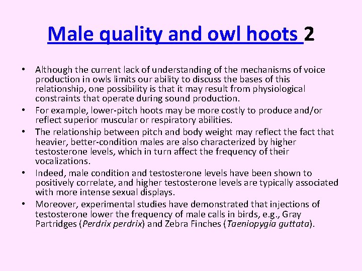 Male quality and owl hoots 2 • Although the current lack of understanding of