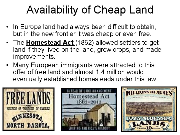 Availability of Cheap Land • In Europe land had always been difficult to obtain,