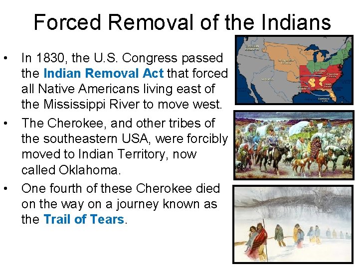 Forced Removal of the Indians • • • In 1830, the U. S. Congress