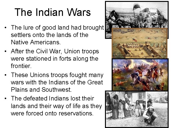 The Indian Wars • The lure of good land had brought settlers onto the