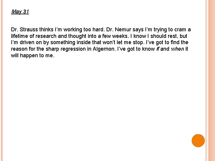 May 31 Dr. Strauss thinks I’m working too hard. Dr. Nemur says I’m trying