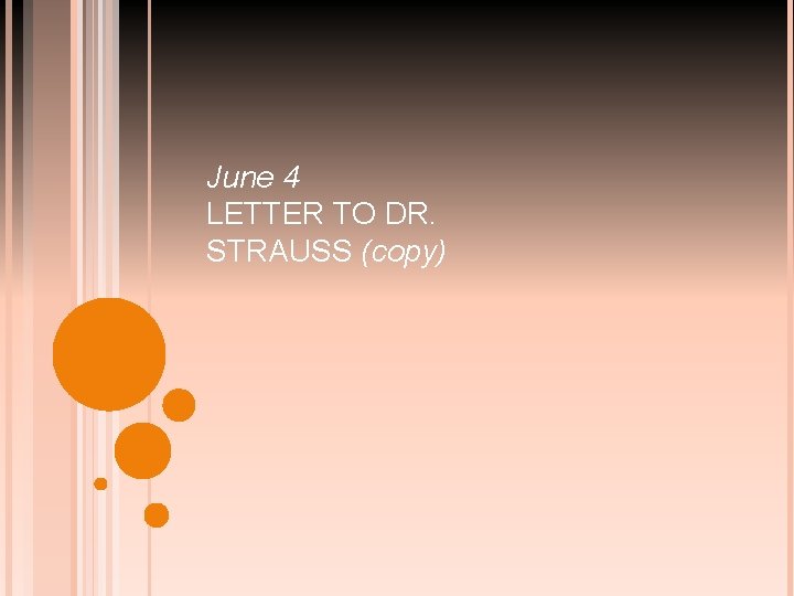 June 4 LETTER TO DR. STRAUSS (copy) 