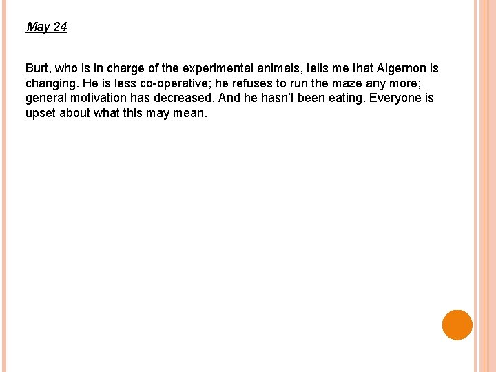 May 24 Burt, who is in charge of the experimental animals, tells me that