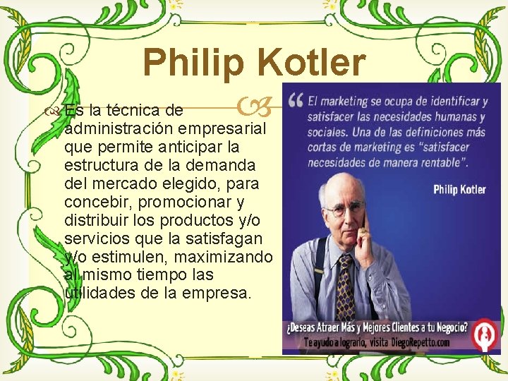 Philip Kotler Es la técnica de administración empresarial que permite anticipar la estructura de