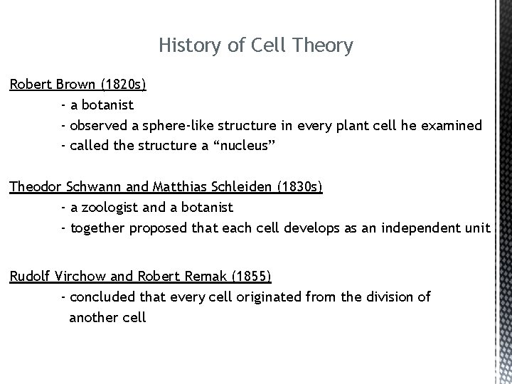 History of Cell Theory Robert Brown (1820 s) - a botanist - observed a