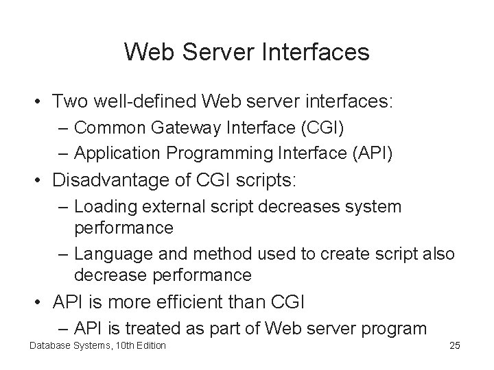 Web Server Interfaces • Two well-defined Web server interfaces: – Common Gateway Interface (CGI)