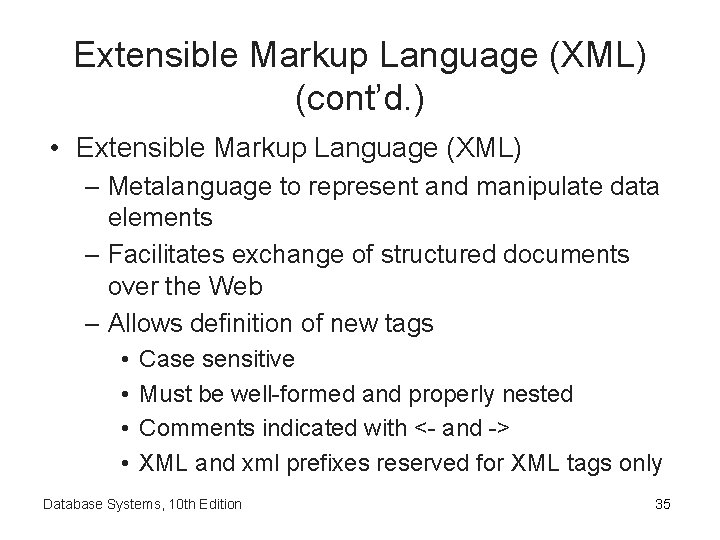 Extensible Markup Language (XML) (cont’d. ) • Extensible Markup Language (XML) – Metalanguage to