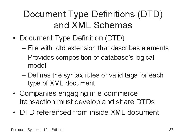 Document Type Definitions (DTD) and XML Schemas • Document Type Definition (DTD) – File