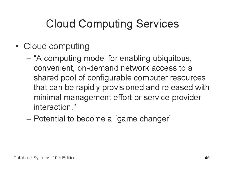 Cloud Computing Services • Cloud computing – “A computing model for enabling ubiquitous, convenient,