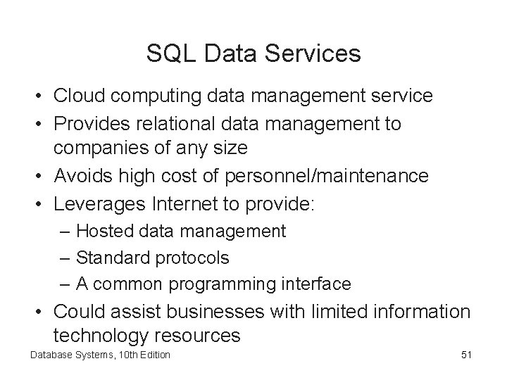 SQL Data Services • Cloud computing data management service • Provides relational data management