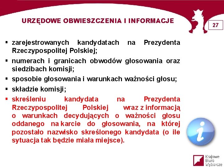 URZĘDOWE OBWIESZCZENIA I INFORMACJE § zarejestrowanych kandydatach na Prezydenta Rzeczypospolitej Polskiej; § numerach i