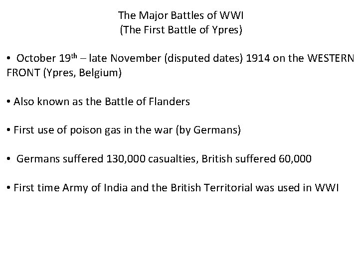The Major Battles of WWI (The First Battle of Ypres) • October 19 th