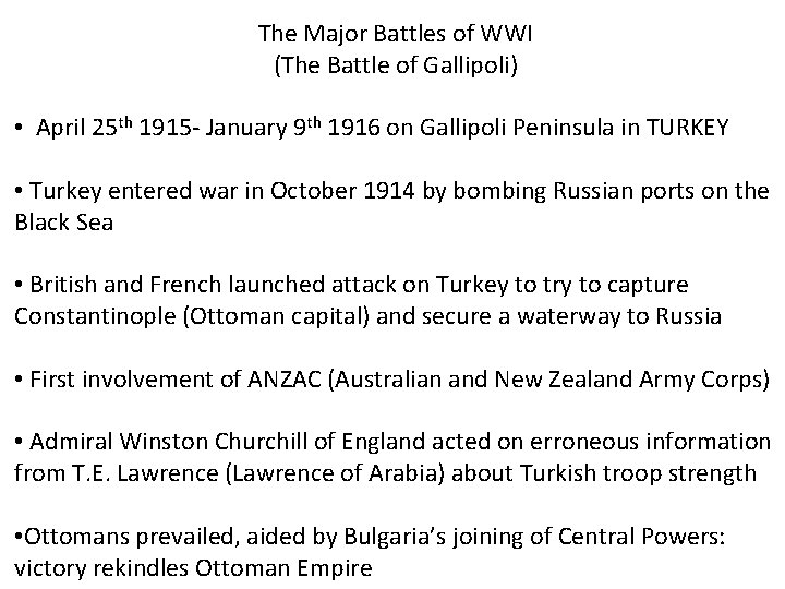 The Major Battles of WWI (The Battle of Gallipoli) • April 25 th 1915