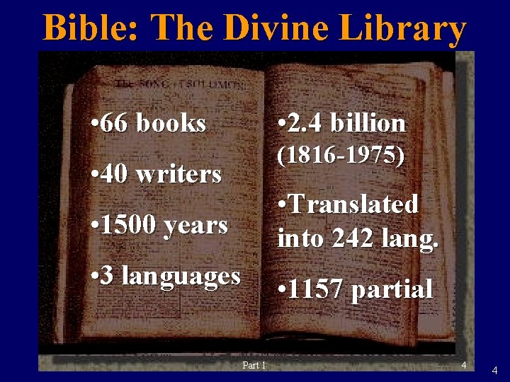 Bible: The Divine Library • 66 books • 2. 4 billion (1816 -1975) •