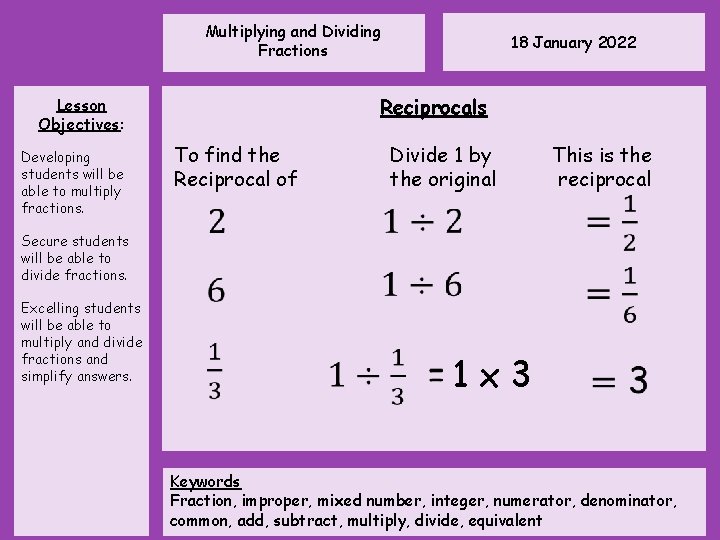 Multiplying and Dividing Fractions Reciprocals Lesson Objectives: Developing students will be able to multiply
