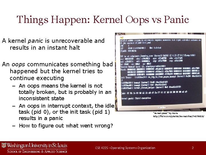 Things Happen: Kernel Oops vs Panic A kernel panic is unrecoverable and results in