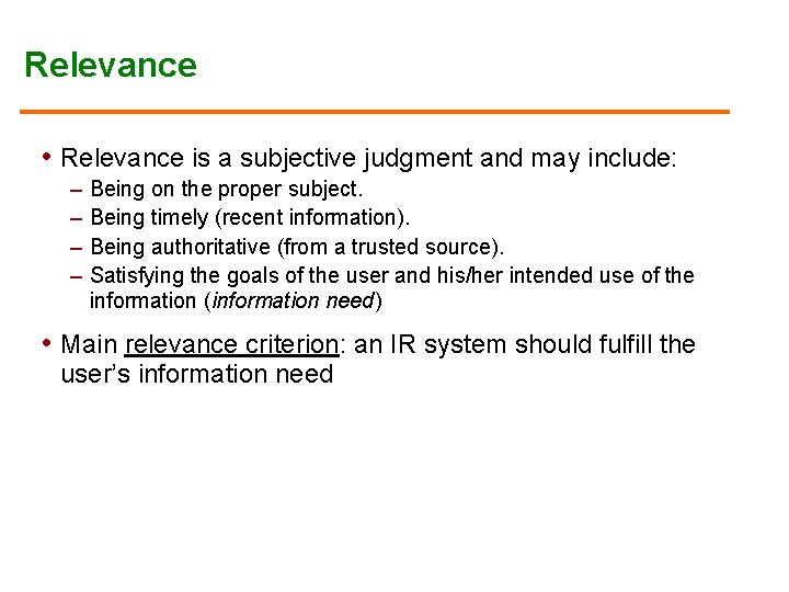 Relevance • Relevance is a subjective judgment and may include: – Being on the