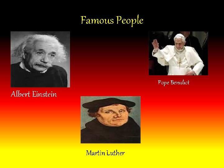 Famous People Pope Benidict Albert Einstein Martin Luther 