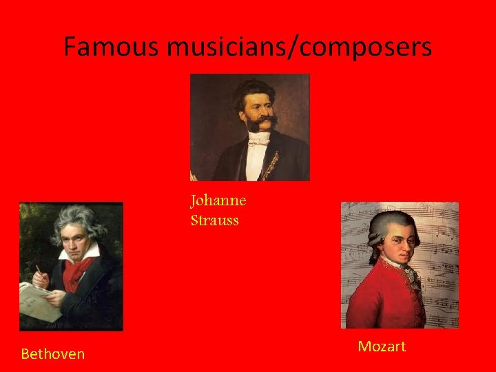Famous musicians/composers Johanne Strauss Bethoven Mozart 