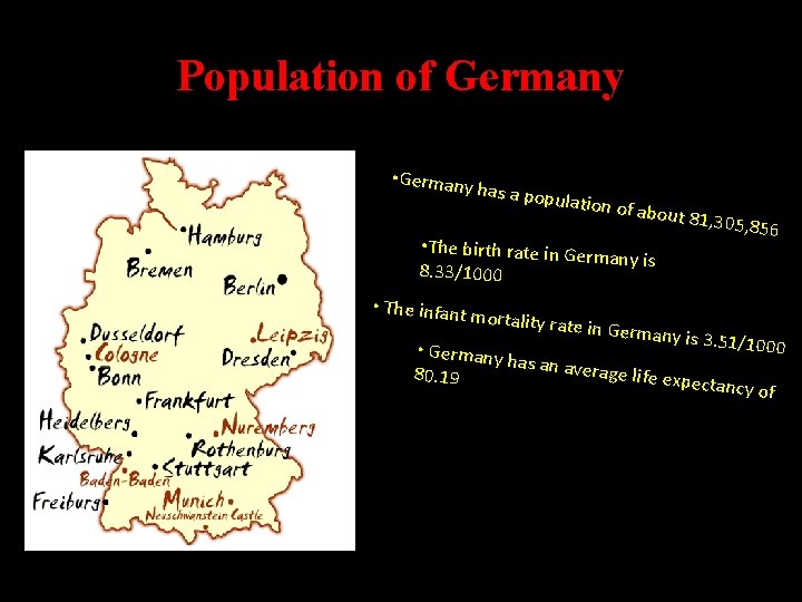 Population of Germany • Germany has a pop ulation of about 81, • The