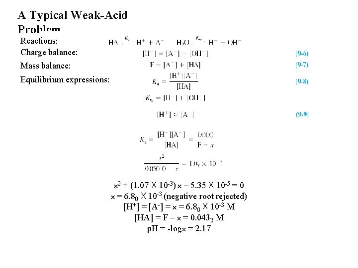 A Typical Weak-Acid Problem Reactions: Charge balance: Mass balance: Equilibrium expressions: x 2 +