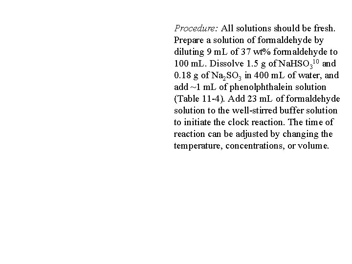 Procedure: All solutions should be fresh. Prepare a solution of formaldehyde by diluting 9