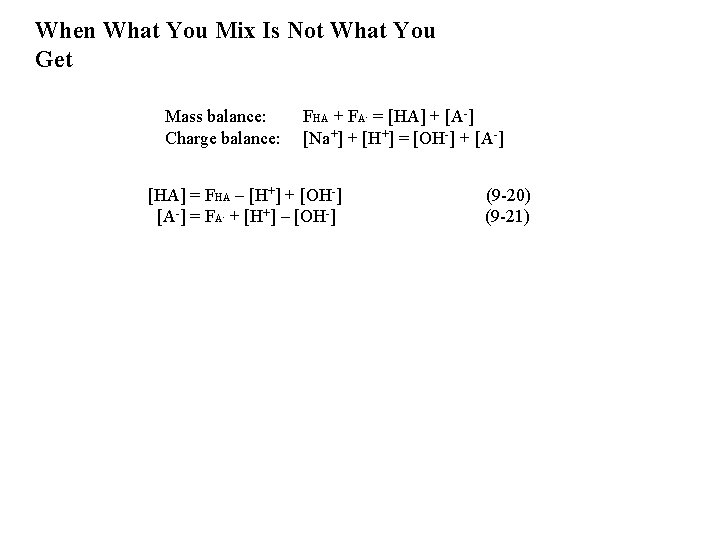 When What You Mix Is Not What You Get Mass balance: Charge balance: FHA