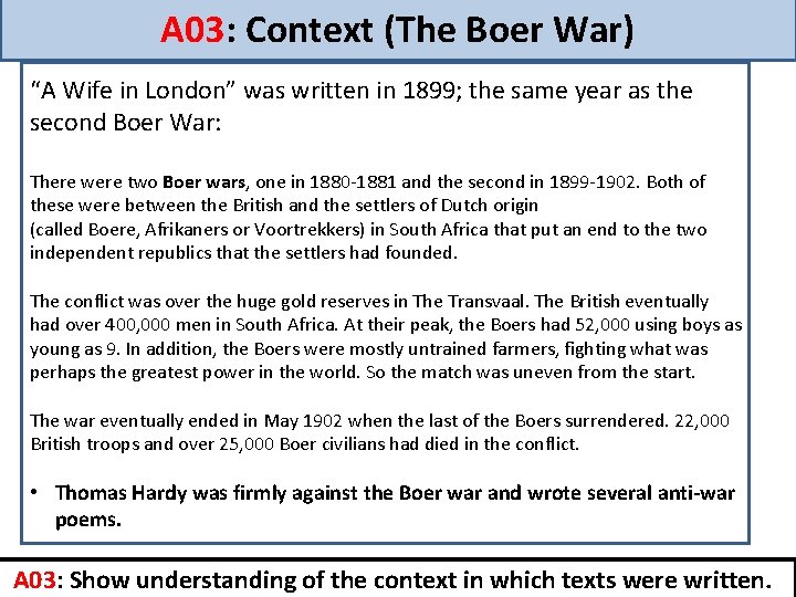A 03: Context (The Boer War) “A Wife in London” was written in 1899;