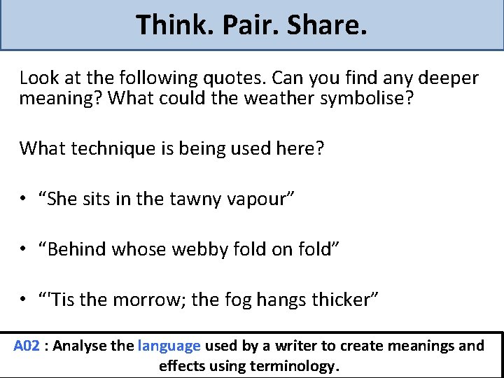 Think. Pair. Share. Look at the following quotes. Can you find any deeper meaning?