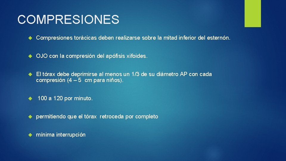 COMPRESIONES Compresiones torácicas deben realizarse sobre la mitad inferior del esternón. OJO con la