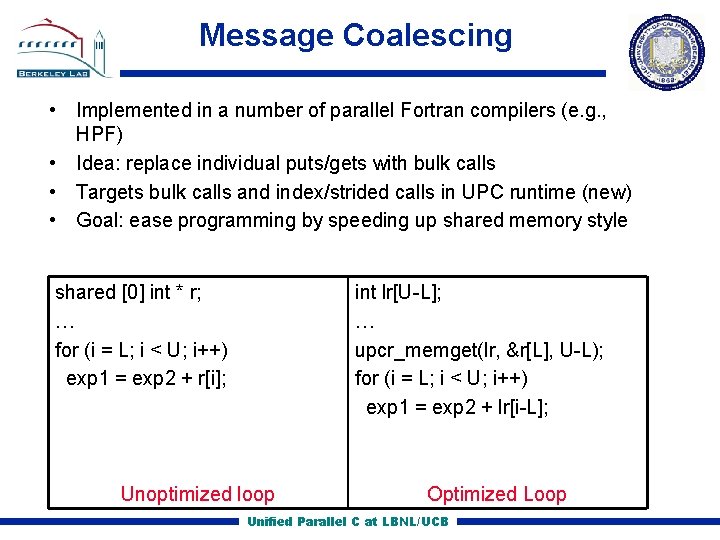 Message Coalescing • Implemented in a number of parallel Fortran compilers (e. g. ,