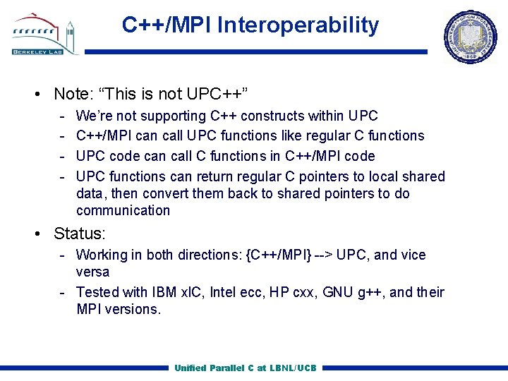C++/MPI Interoperability • Note: “This is not UPC++” We’re not supporting C++ constructs within