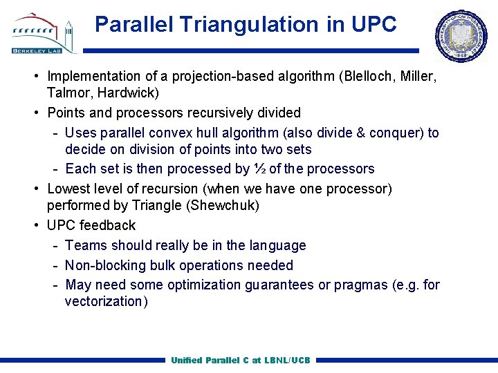 Parallel Triangulation in UPC • Implementation of a projection based algorithm (Blelloch, Miller, Talmor,