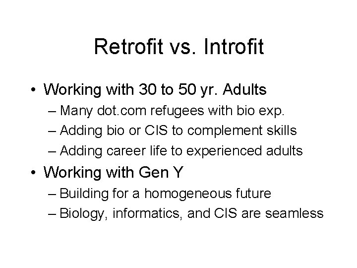 Retrofit vs. Introfit • Working with 30 to 50 yr. Adults – Many dot. Retrofit vs. Introfit • Working with 30 to 50 yr. Adults – Many dot.