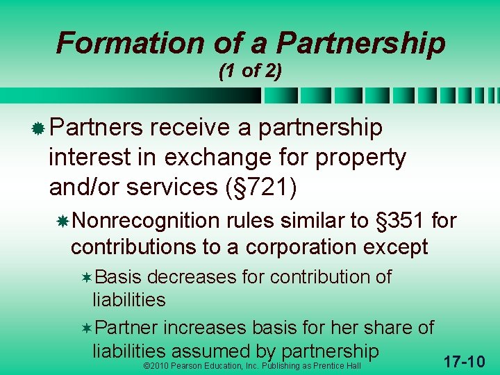 Formation of a Partnership (1 of 2) ® Partners receive a partnership interest in