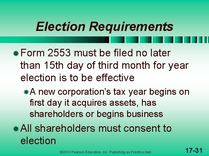Election Requirements ® Form 2553 must be filed no later than 15 th day