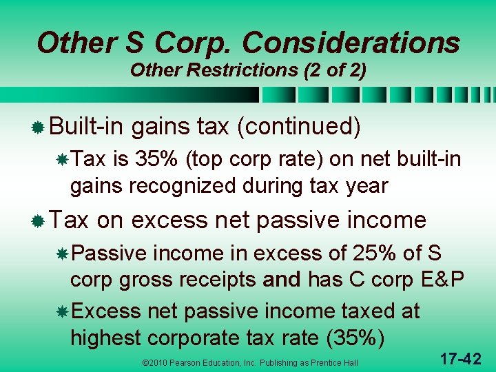 Other S Corp. Considerations Other Restrictions (2 of 2) ® Built-in gains tax (continued)